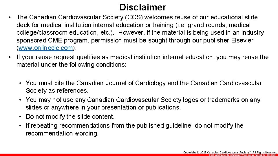 Disclaimer • The Canadian Cardiovascular Society (CCS) welcomes reuse of our educational slide deck
