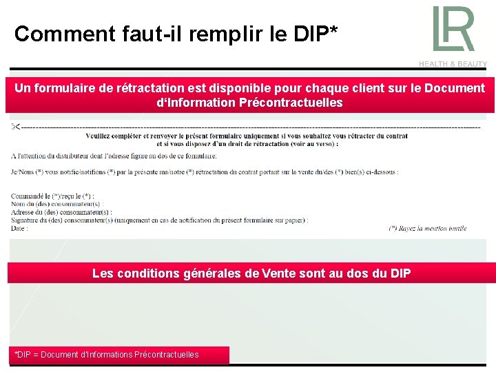 Comment faut-il remplir le DIP* Un formulaire de rétractation est disponible pour chaque client