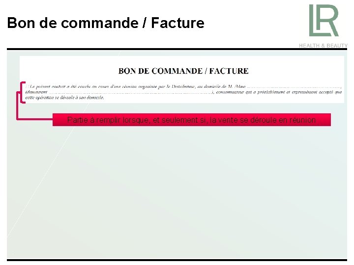 Bon de commande / Facture Partie à remplir lorsque, et seulement si, la vente