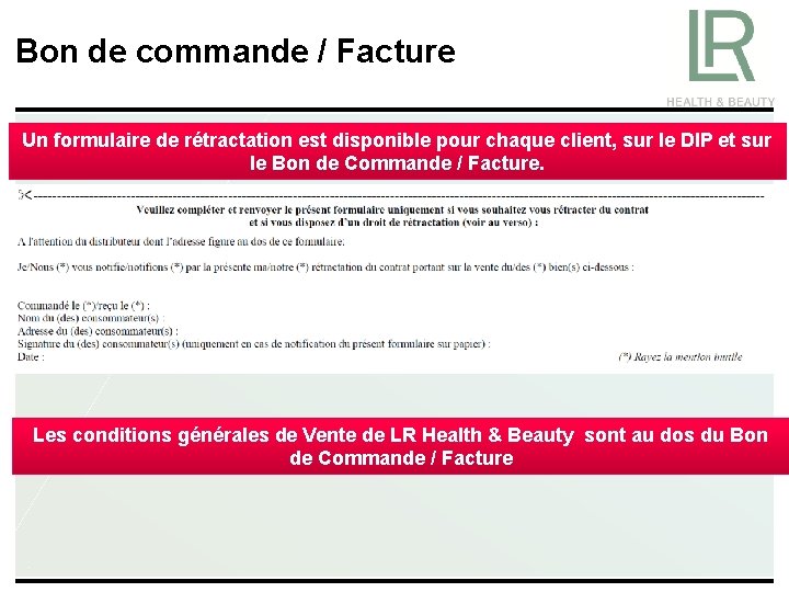 Bon de commande / Facture Un formulaire de rétractation est disponible pour chaque client,