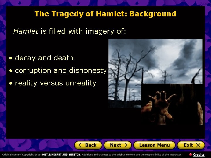 The Tragedy of Hamlet: Background Hamlet is filled with imagery of: • decay and