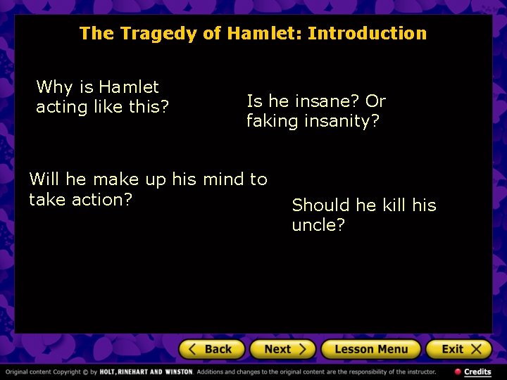 The Tragedy of Hamlet: Introduction Why is Hamlet acting like this? Is he insane?