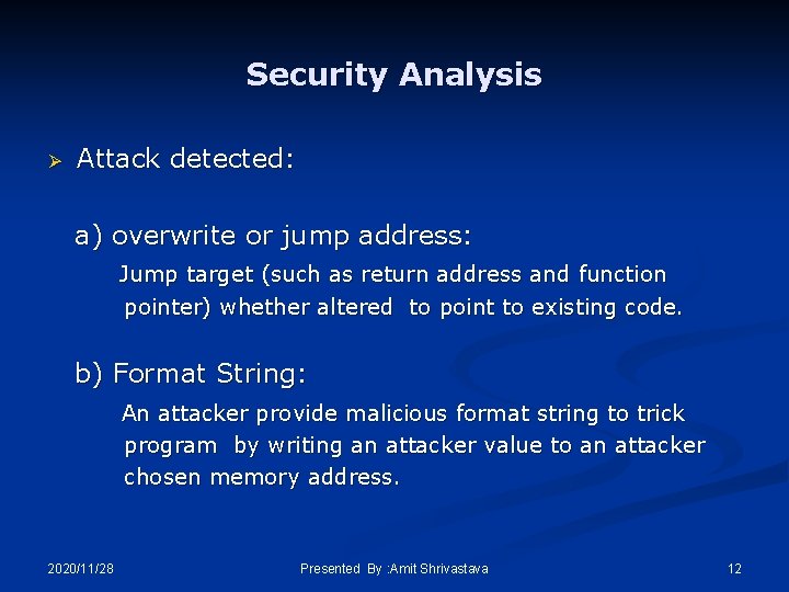 Security Analysis Ø Attack detected: a) overwrite or jump address: Jump target (such as