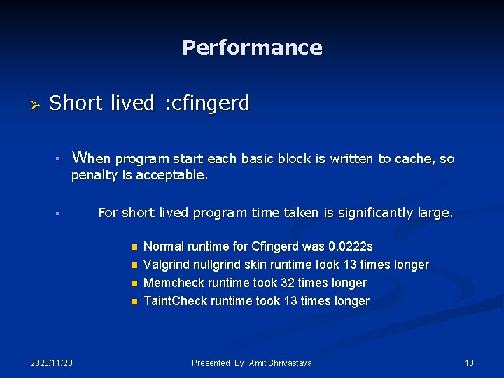 Performance Ø Short lived : cfingerd § When program start each basic block is