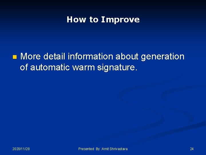 How to Improve n More detail information about generation of automatic warm signature. 2020/11/28