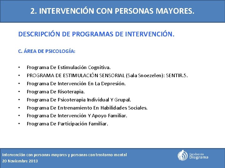 2. INTERVENCIÓN CON PERSONAS MAYORES. DESCRIPCIÓN DE PROGRAMAS DE INTERVENCIÓN. C. ÁREA DE PSICOLOGÍA: