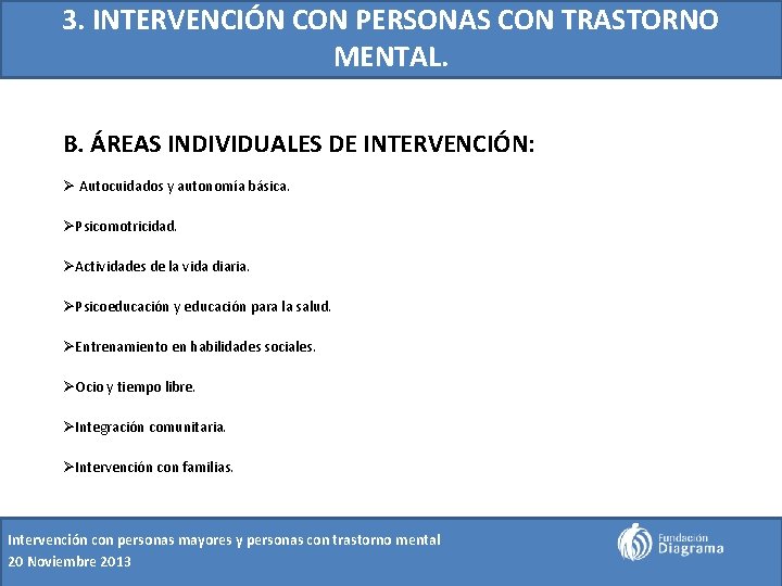 3. INTERVENCIÓN CON PERSONAS CON TRASTORNO MENTAL. B. ÁREAS INDIVIDUALES DE INTERVENCIÓN: Ø Autocuidados