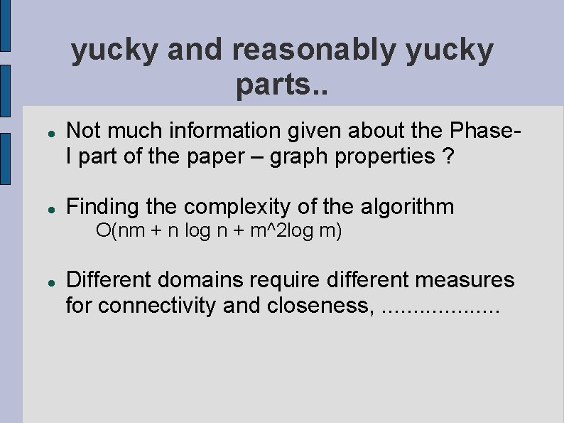 yucky and reasonably yucky parts. . Not much information given about the Phase. I