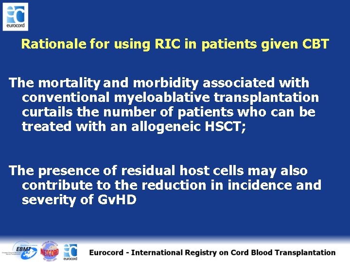 Rationale for using RIC in patients given CBT The mortality and morbidity associated with