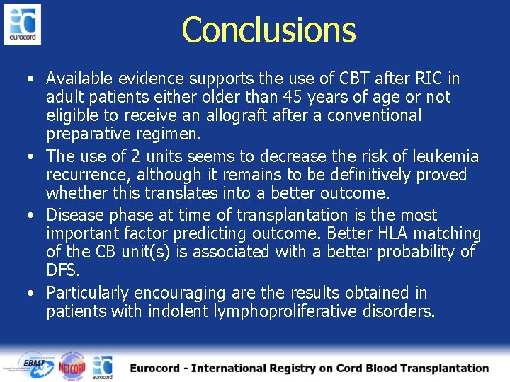 Conclusions • Available evidence supports the use of CBT after RIC in adult patients