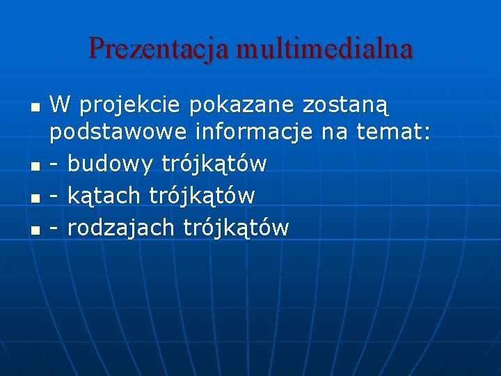 Prezentacja multimedialna n n W projekcie pokazane zostaną podstawowe informacje na temat: - budowy