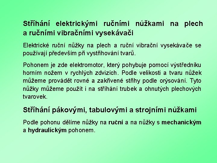 Stříhání elektrickými ručními nůžkami na plech a ručními vibračními vysekávači Elektrické ruční nůžky na