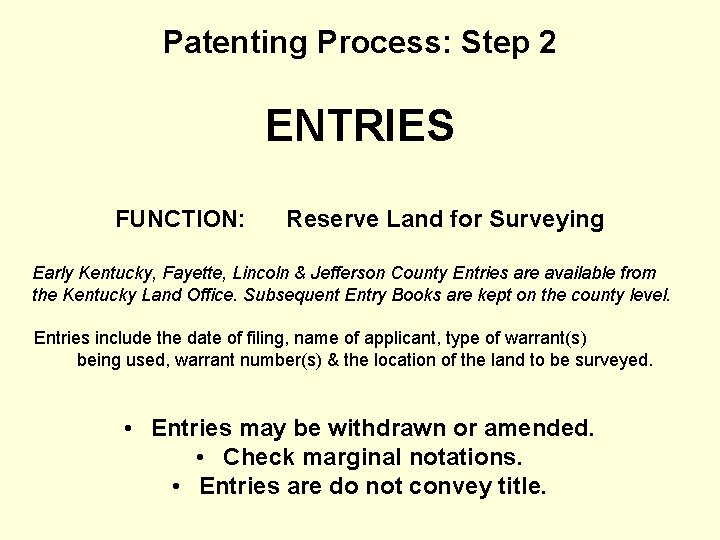 Patenting Process: Step 2 ENTRIES FUNCTION: Reserve Land for Surveying Early Kentucky, Fayette, Lincoln