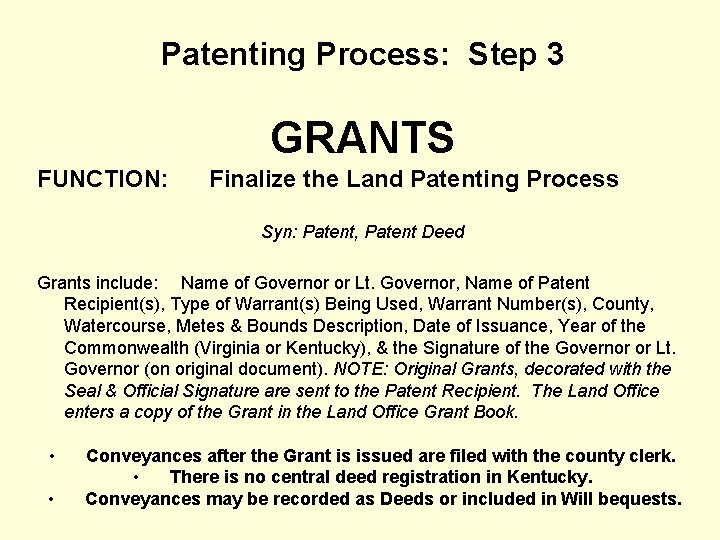 Patenting Process: Step 3 GRANTS FUNCTION: Finalize the Land Patenting Process Syn: Patent, Patent