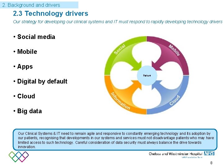 2. Background and drivers 2. 3 Technology drivers Our strategy for developing our clinical