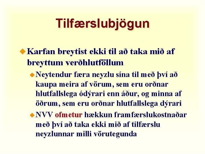 Tilfærslubjögun u Karfan breytist ekki til að taka mið af breyttum verðhlutföllum u Neytendur