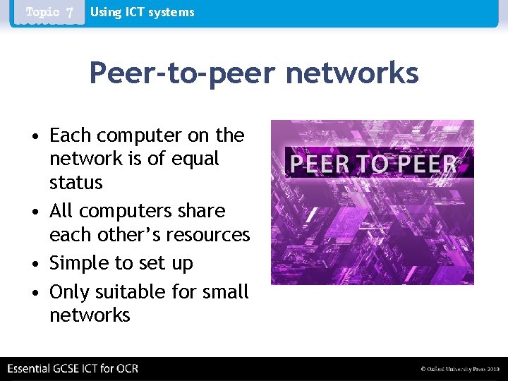 Using ICT systems Peer-to-peer networks • Each computer on the network is of equal