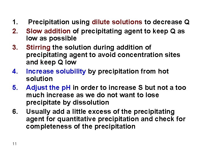 1. 2. 3. 4. 5. 6. 11 Precipitation using dilute solutions to decrease Q