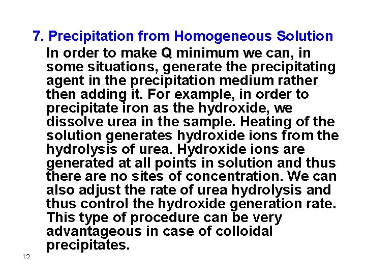 7. Precipitation from Homogeneous Solution In order to make Q minimum we can, in