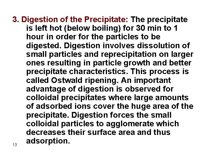 3. Digestion of the Precipitate: The precipitate is left hot (below boiling) for 30