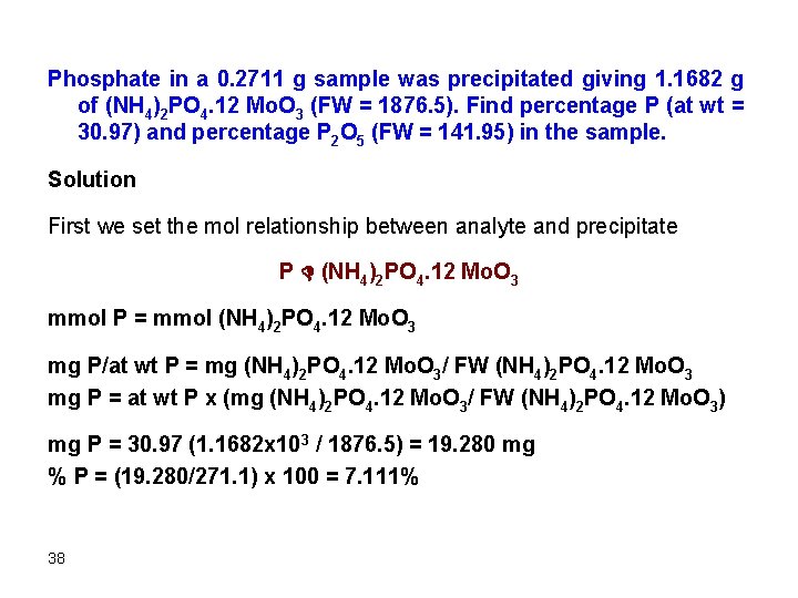 Phosphate in a 0. 2711 g sample was precipitated giving 1. 1682 g of