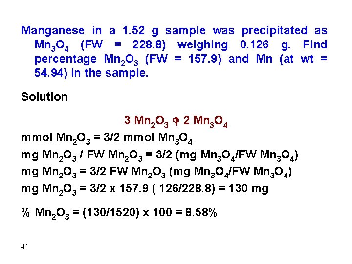 Manganese in a 1. 52 g sample was precipitated as Mn 3 O 4