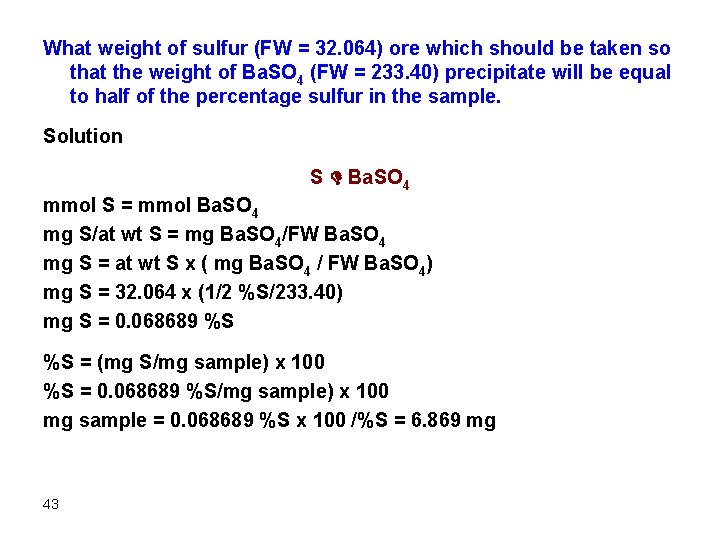 What weight of sulfur (FW = 32. 064) ore which should be taken so