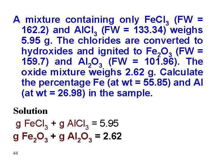A mixture containing only Fe. Cl 3 (FW = 162. 2) and Al. Cl