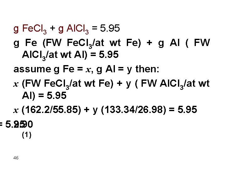 g Fe. Cl 3 + g Al. Cl 3 = 5. 95 g Fe