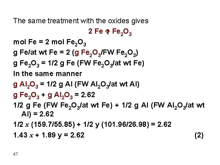 The same treatment with the oxides gives 2 Fe D Fe 2 O 3