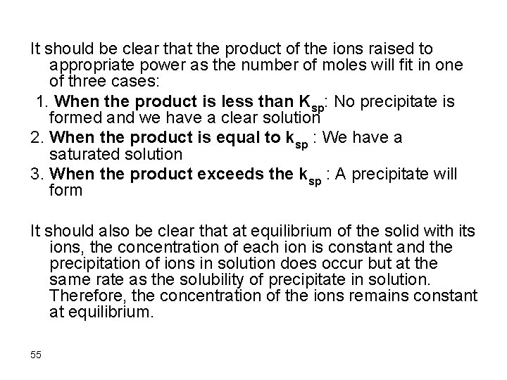 It should be clear that the product of the ions raised to appropriate power