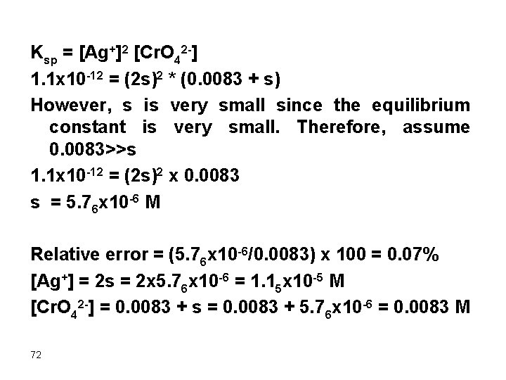 Ksp = [Ag+]2 [Cr. O 42 -] 1. 1 x 10 -12 = (2