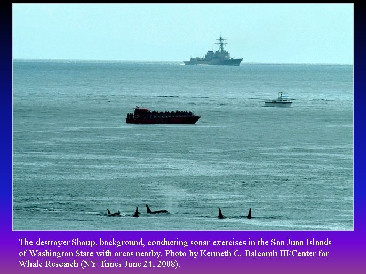 The destroyer Shoup, background, conducting sonar exercises in the San Juan Islands of Washington