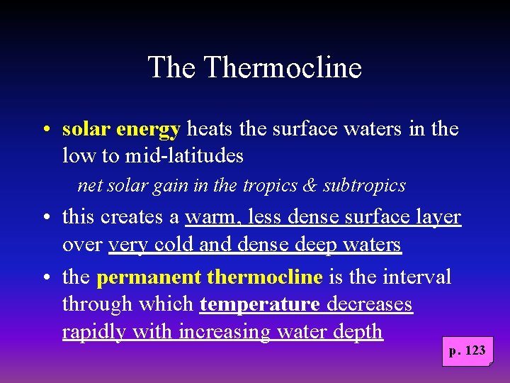 The Thermocline • solar energy heats the surface waters in the low to mid-latitudes
