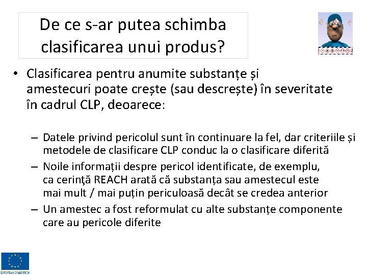 De ce s-ar putea schimba clasificarea unui produs? • Clasificarea pentru anumite substanțe și