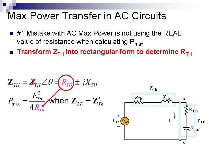 Max Power Transfer in AC Circuits n n #1 Mistake with AC Max Power