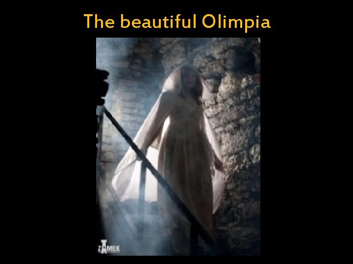 The beautiful Olimpia 