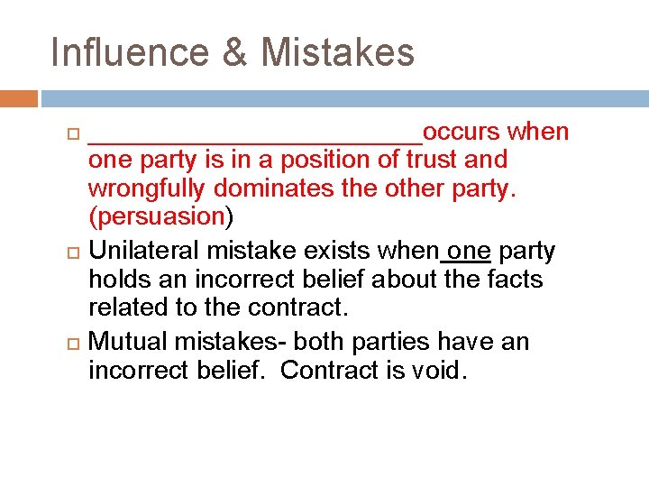 Influence & Mistakes ____________occurs when one party is in a position of trust and