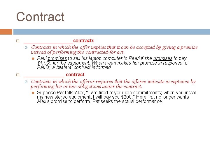 Contract _________contracts Contracts in which the offer implies that it can be accepted by