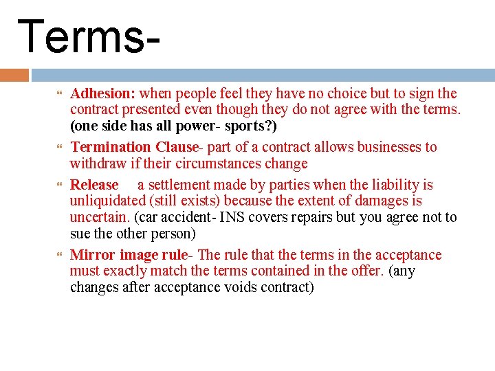 Terms Adhesion: when people feel they have no choice but to sign the contract