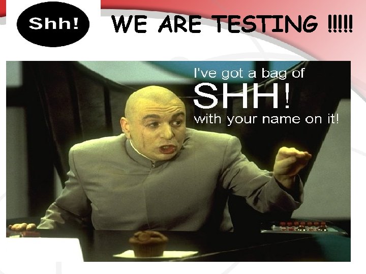 WE ARE TESTING !!!!! 