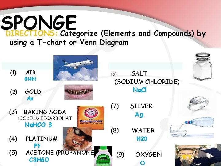 SPONGE DIRECTIONS: Categorize (Elements and Compounds) by using a T-chart or Venn Diagram (1)