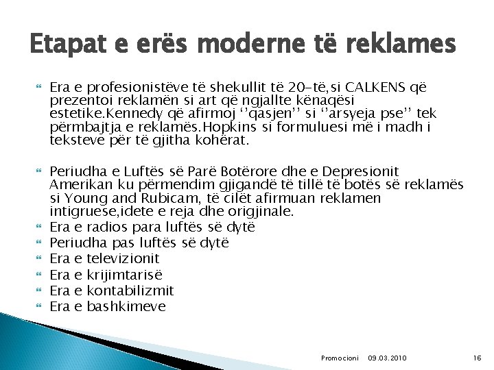 Etapat e erës moderne të reklames Era e profesionistëve të shekullit të 20 -të,