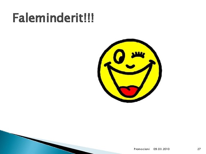 Faleminderit!!! Promocioni 09. 03. 2010 27 