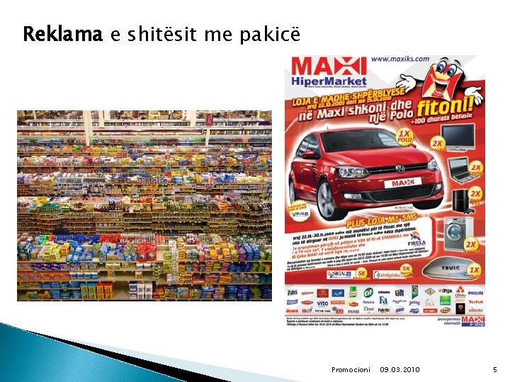 Reklama e shitësit me pakicë Promocioni 09. 03. 2010 5 