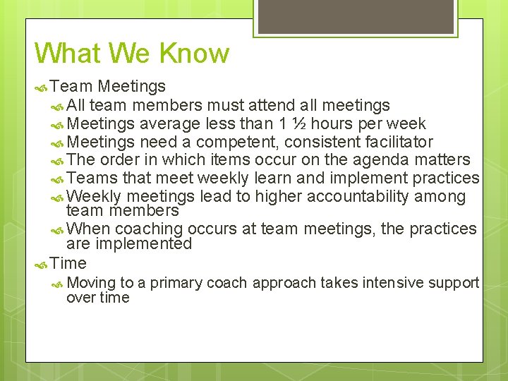 What We Know Team Meetings All team members must attend all meetings Meetings average