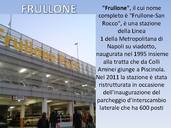 FRULLONE "Frullone", il cui nome completo è "Frullone-San Rocco", è una stazione della Linea