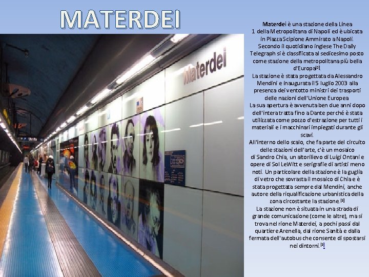 MATERDEI Materdei è una stazione della Linea 1 della Metropolitana di Napoli ed è