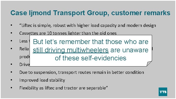 Case Ijmond Transport Group, customer remarks • “Liftec is simple, robust with higher load