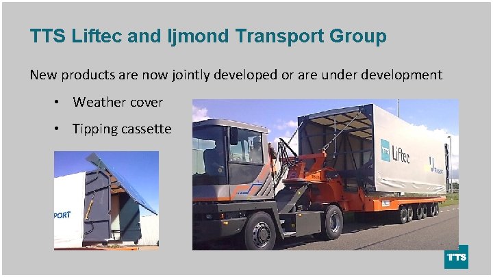 TTS Liftec and Ijmond Transport Group New products are now jointly developed or are